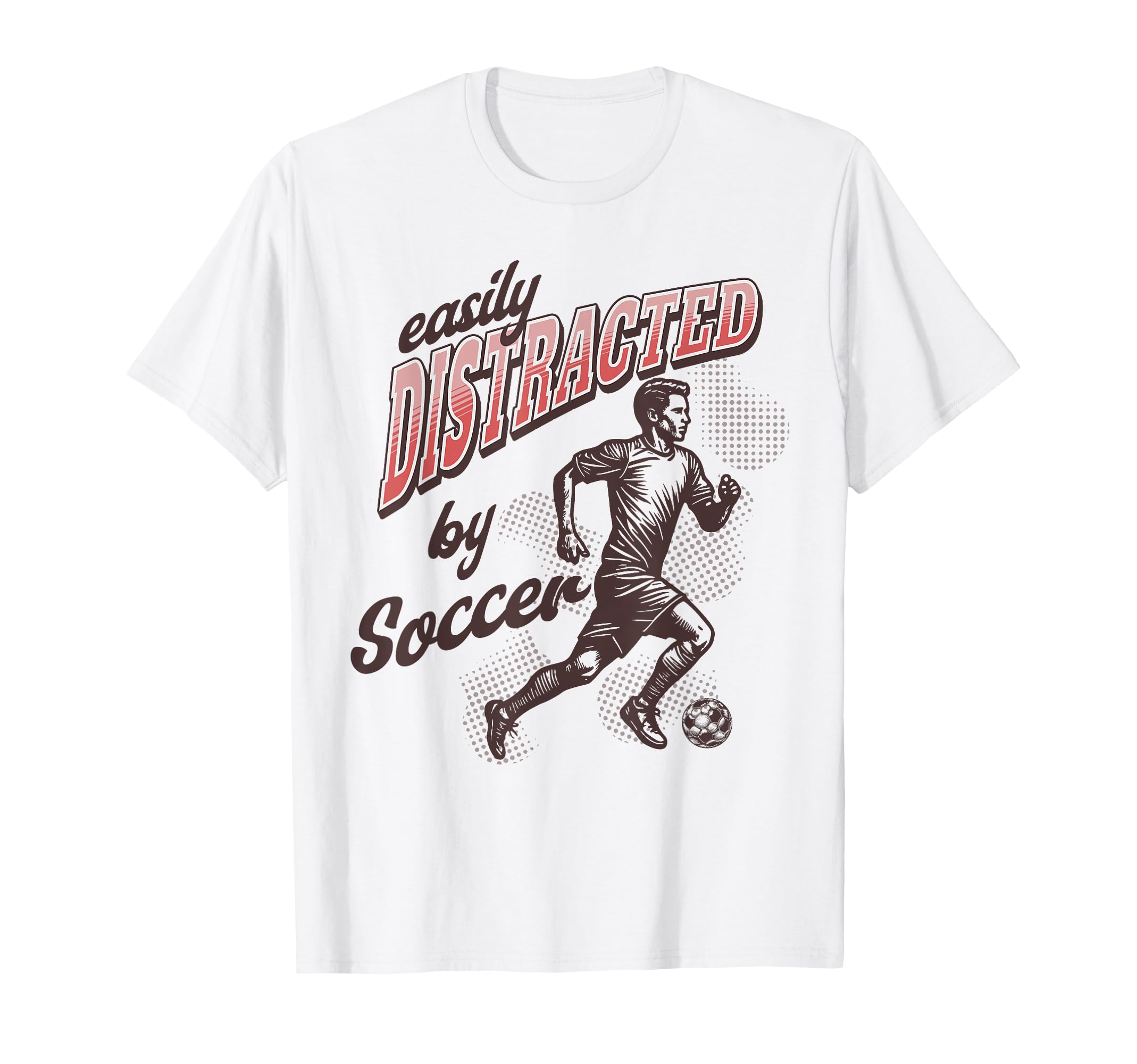 Easily Distracted Soccer T-Shirt - Unique Graphic Unisex