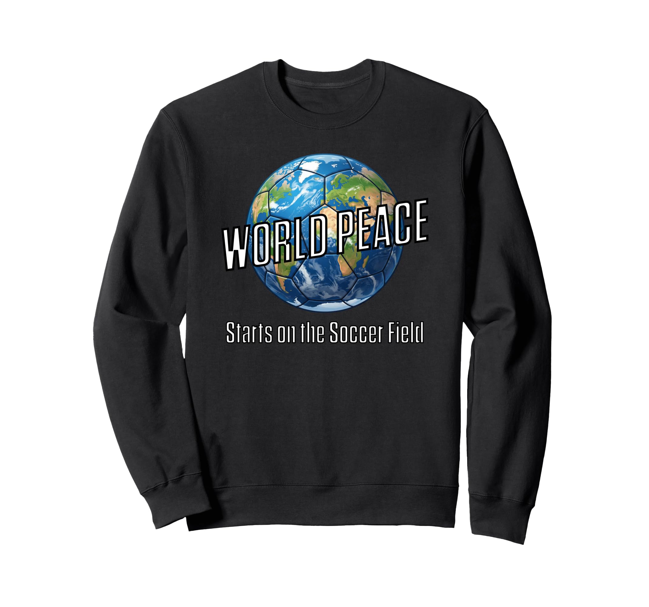 Soccer World Peace Starts Soccer Sweatshirt - Trendy Graphic for Adults