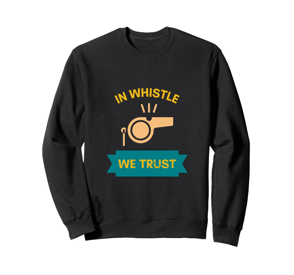 Whistle We Trust Soccer Referee Sweatshirt - Aesthetic Graphic Men Women