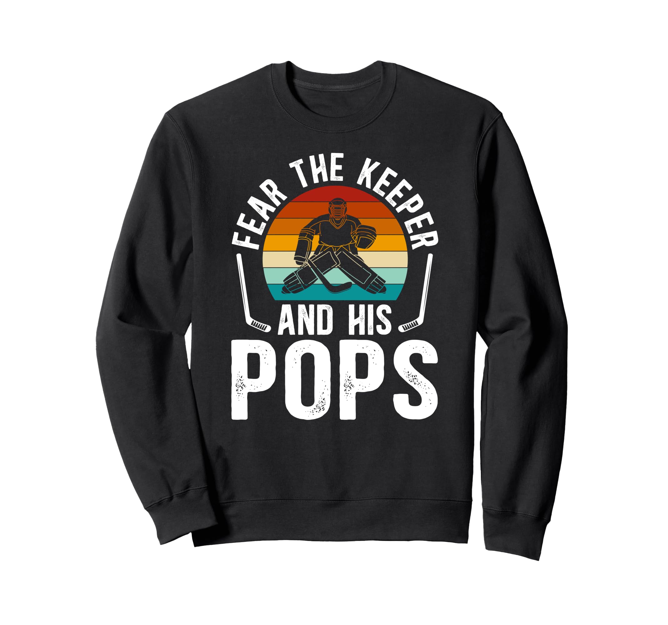 Fear Hockey Keeper Pops Ice Hockey Sweatshirt - Custom Art Print Unisex