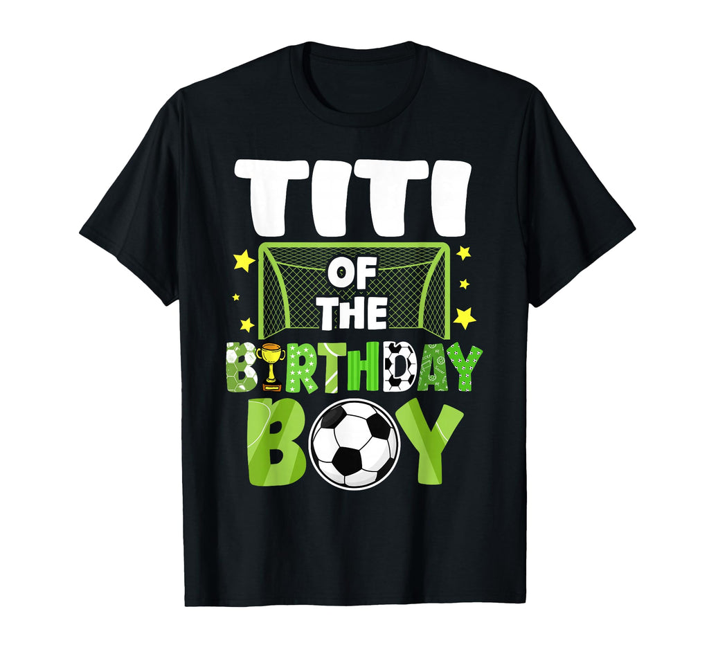 Soccer Titi Birthday Party Family T-Shirt - Casual Everyday Wear Men Women