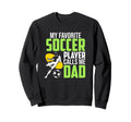 Soccer Player Calls Me Dad Sports Sweatshirt - Streetwear Style Unisex