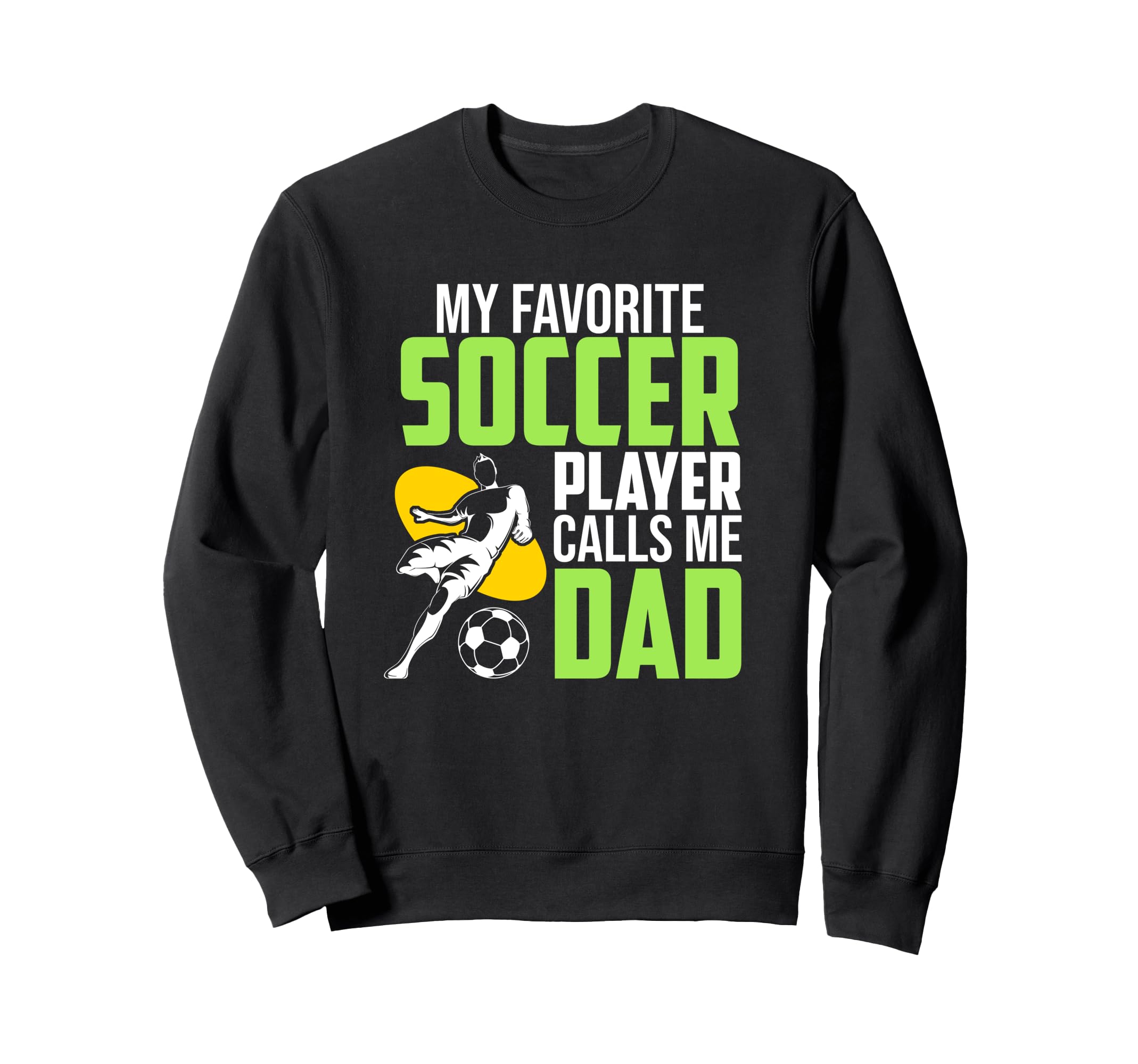 Soccer Player Calls Me Dad Sports Sweatshirt - Streetwear Style Unisex