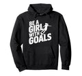 Be Goals Soccer Player Soccer Hoodie - Trendy Graphic Men Women