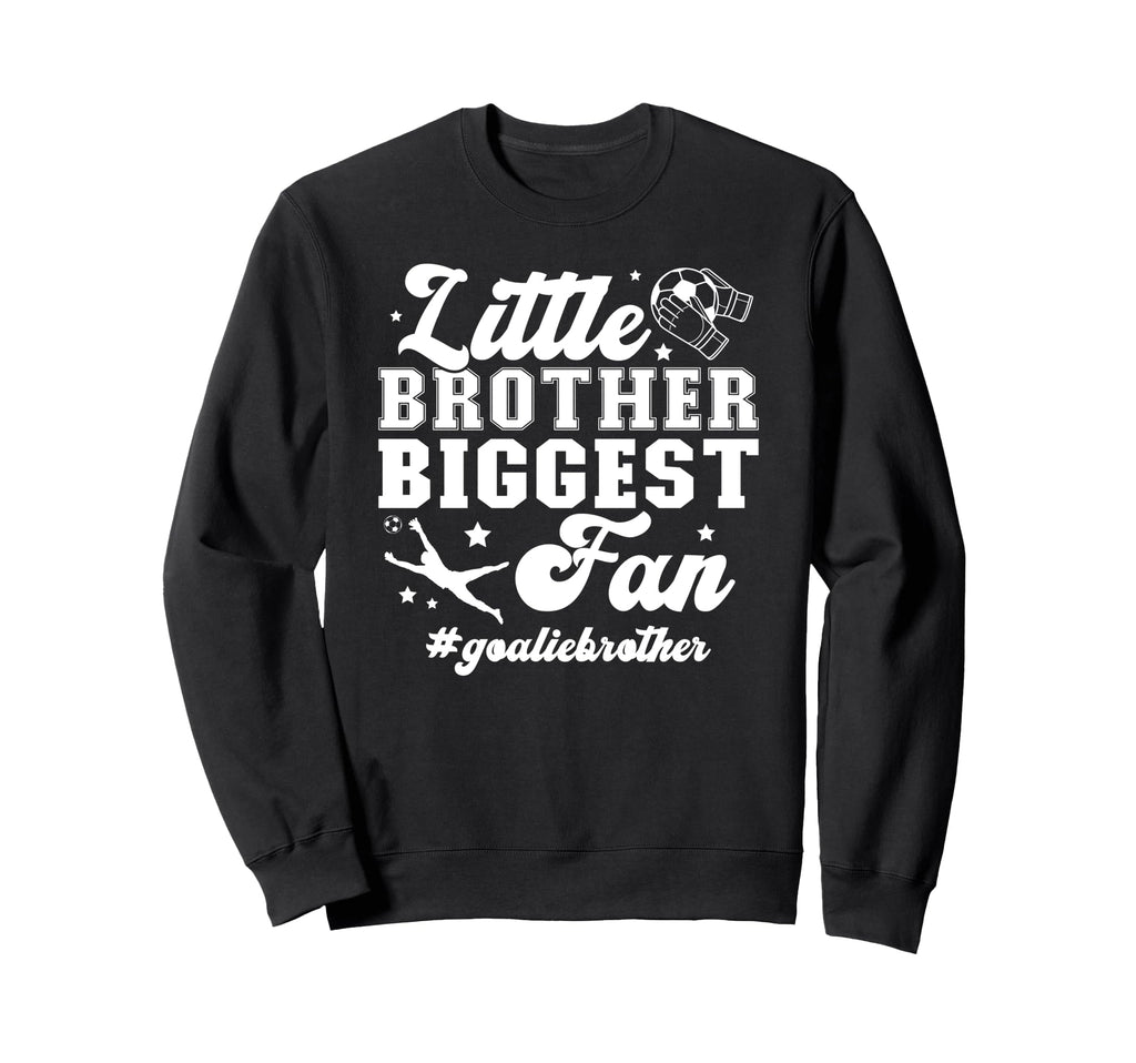 Little Brother Soccer Goalie Brother Sweatshirt - Custom Art Print Unisex