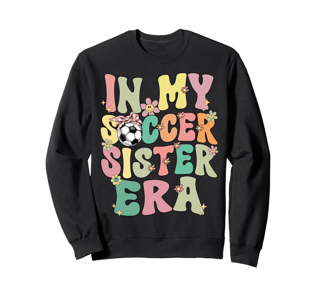 My Soccer Sister Era Groovy Sweatshirt - Custom Art Print for Adults