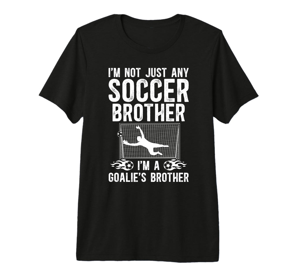 Im Soccer Goalie Brother Soccer Keeper Bro T-Shirt - Unique Graphic Unisex