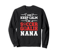 Im Soccer Goalie Nana Soccer Keeper Sweatshirt - Graphic Print for Adults