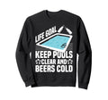 Life Goal Keep Pools Clear And Sweatshirt - Novelty Apparel Men Women