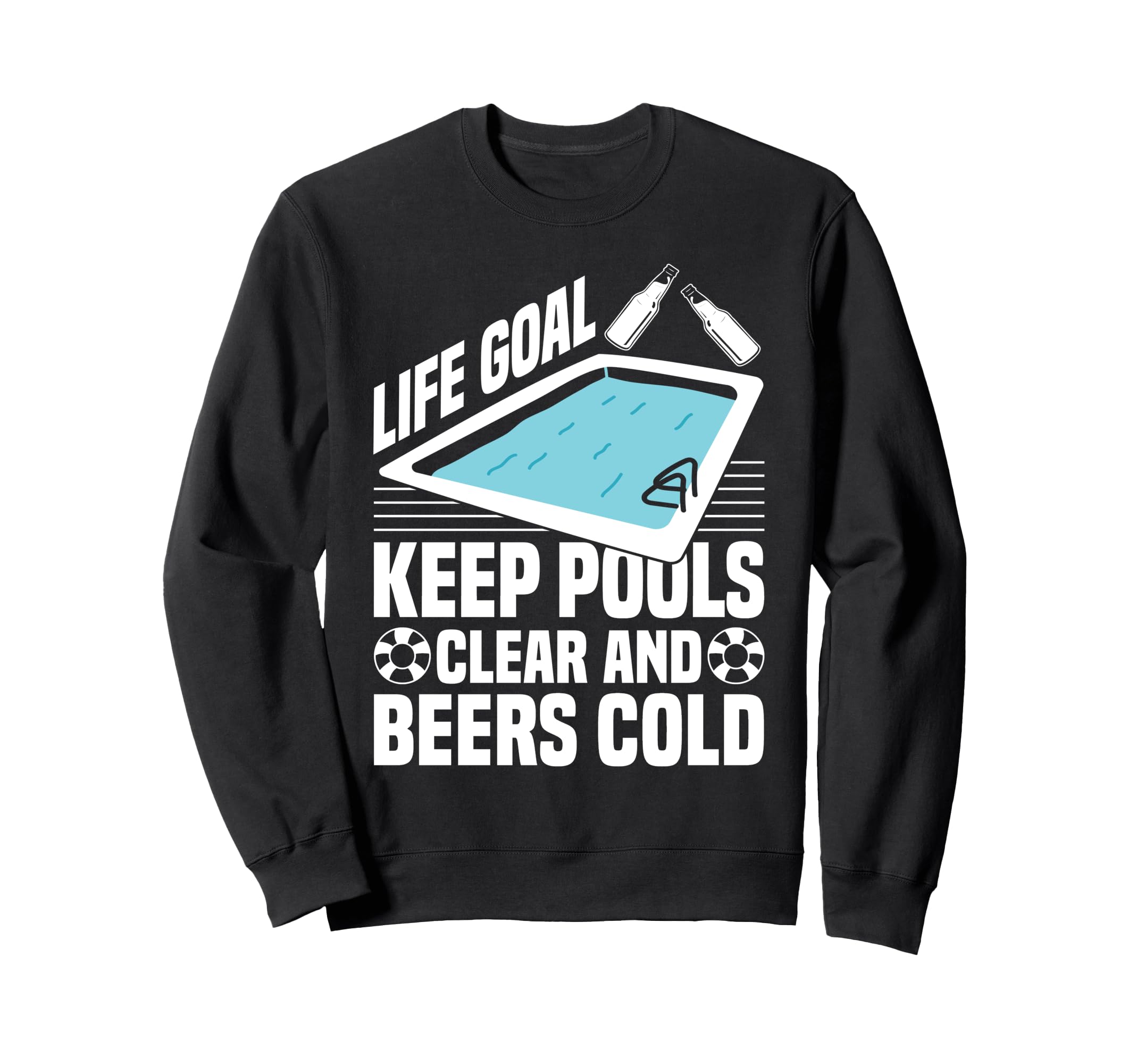 Life Goal Keep Pools Clear And Sweatshirt - Novelty Apparel Men Women