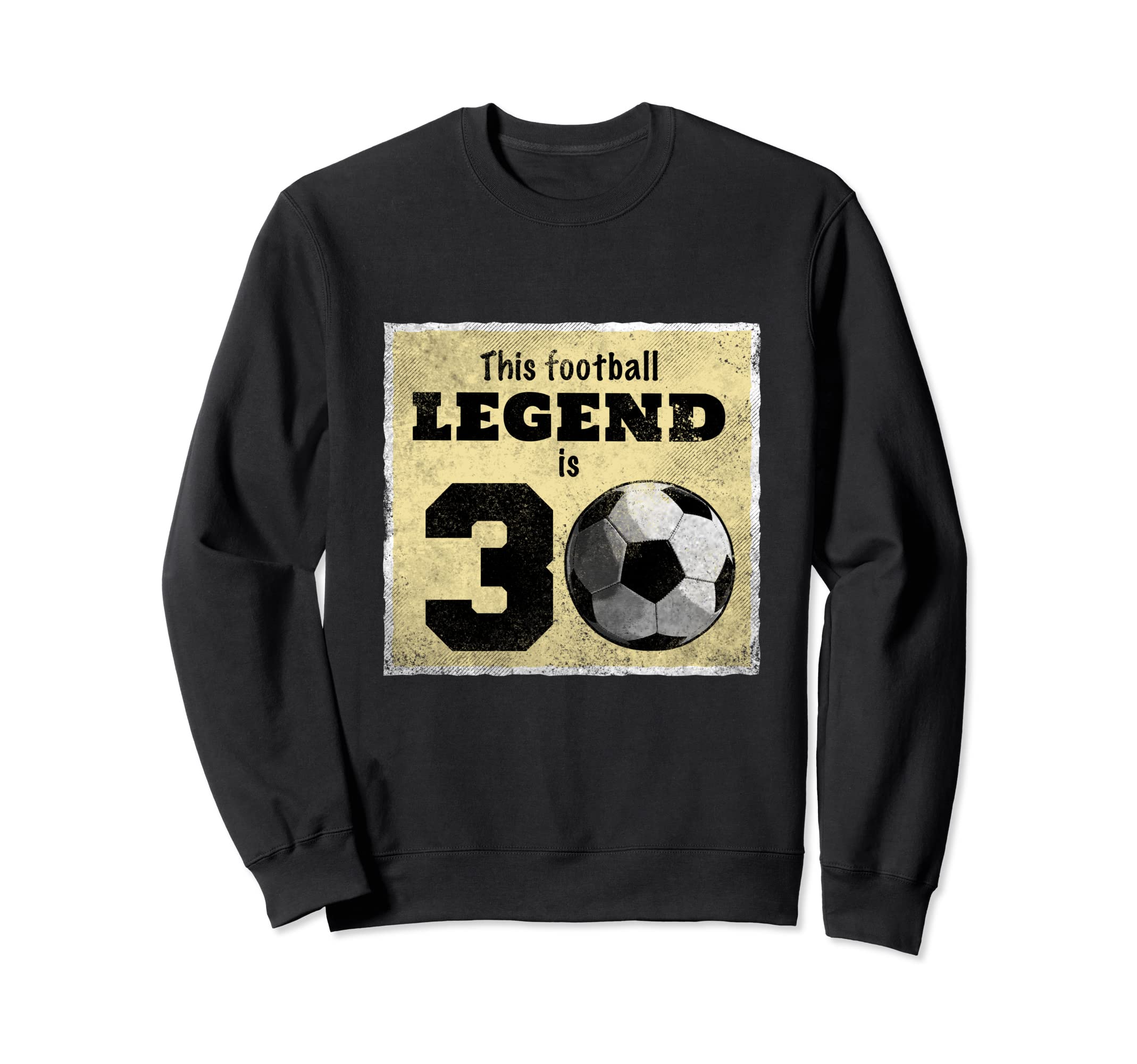 30Th Birthday Football Legend Funny Sweatshirt - Custom Art Print Unisex