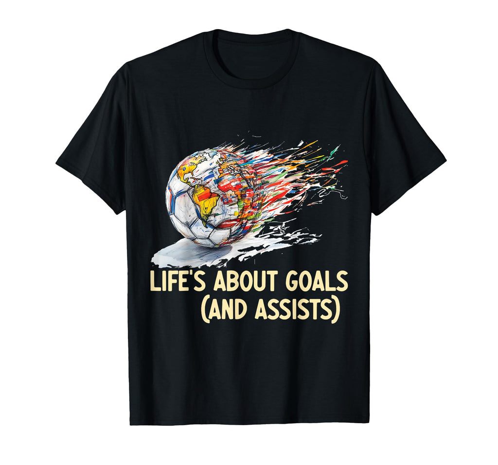Soccer Lifes About Goals And Assists T-Shirt - Custom Art Print for Adults