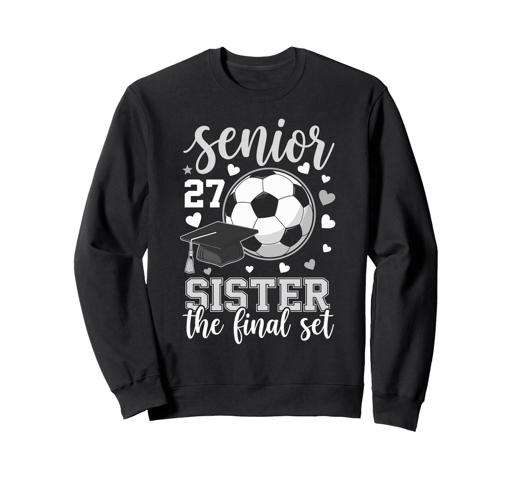 Soccer Senior 2027 Sister Final Set Sweatshirt - Streetwear Style Unisex