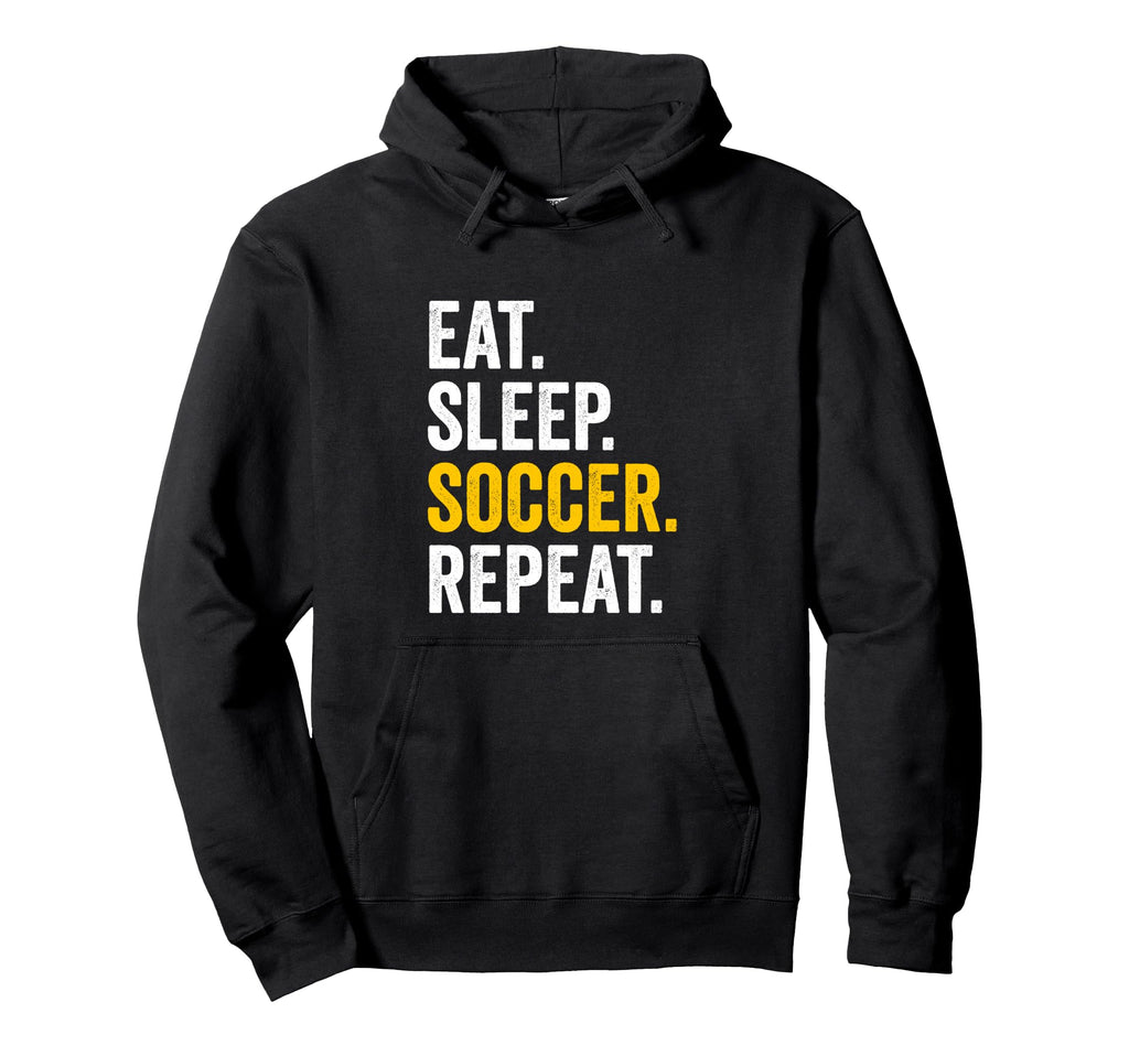 Eat Sleep Soccer Repeat Hoodie - Novelty Apparel Unisex