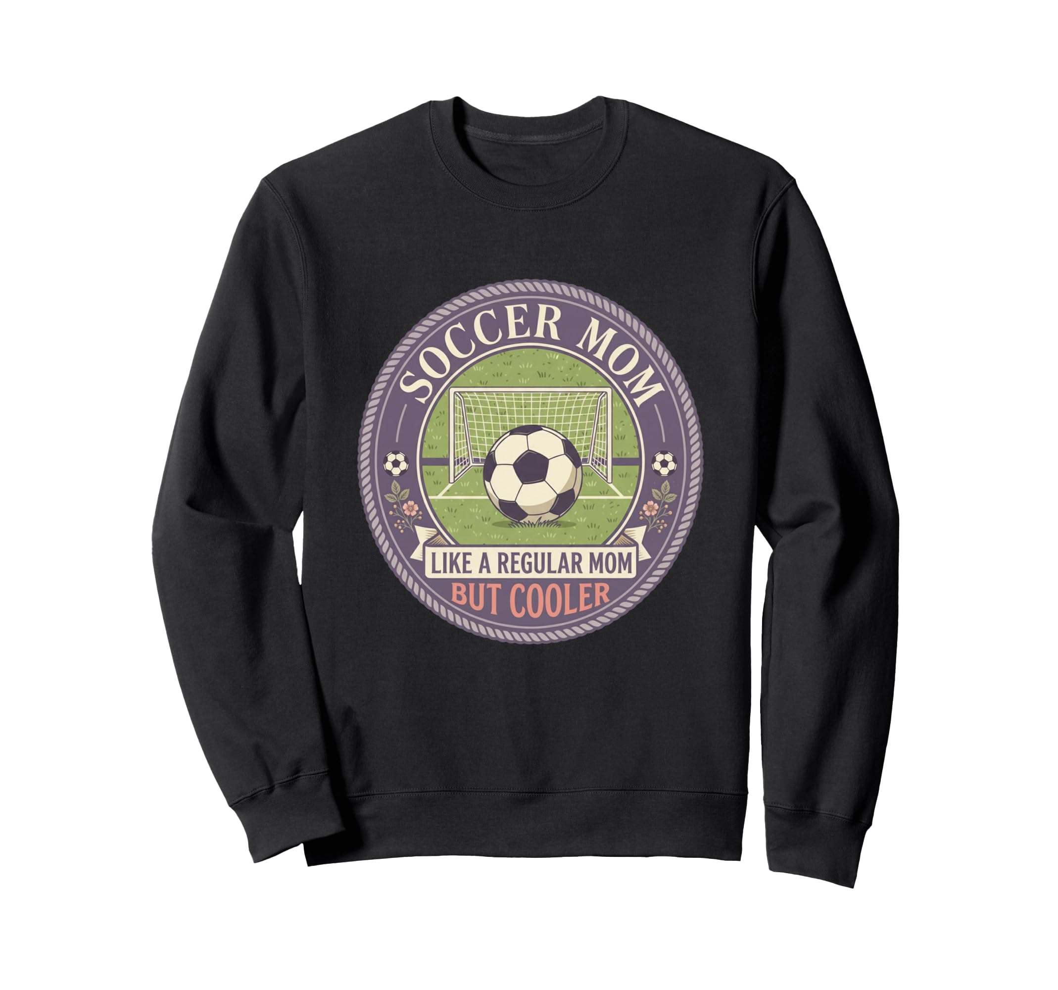 Soccer Mom Like Regular Mom But Sweatshirt - Aesthetic Graphic for Adults