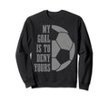 Soccer Goalie My Goal Is To Deny Yours Sweatshirt - Unique Graphic Unisex