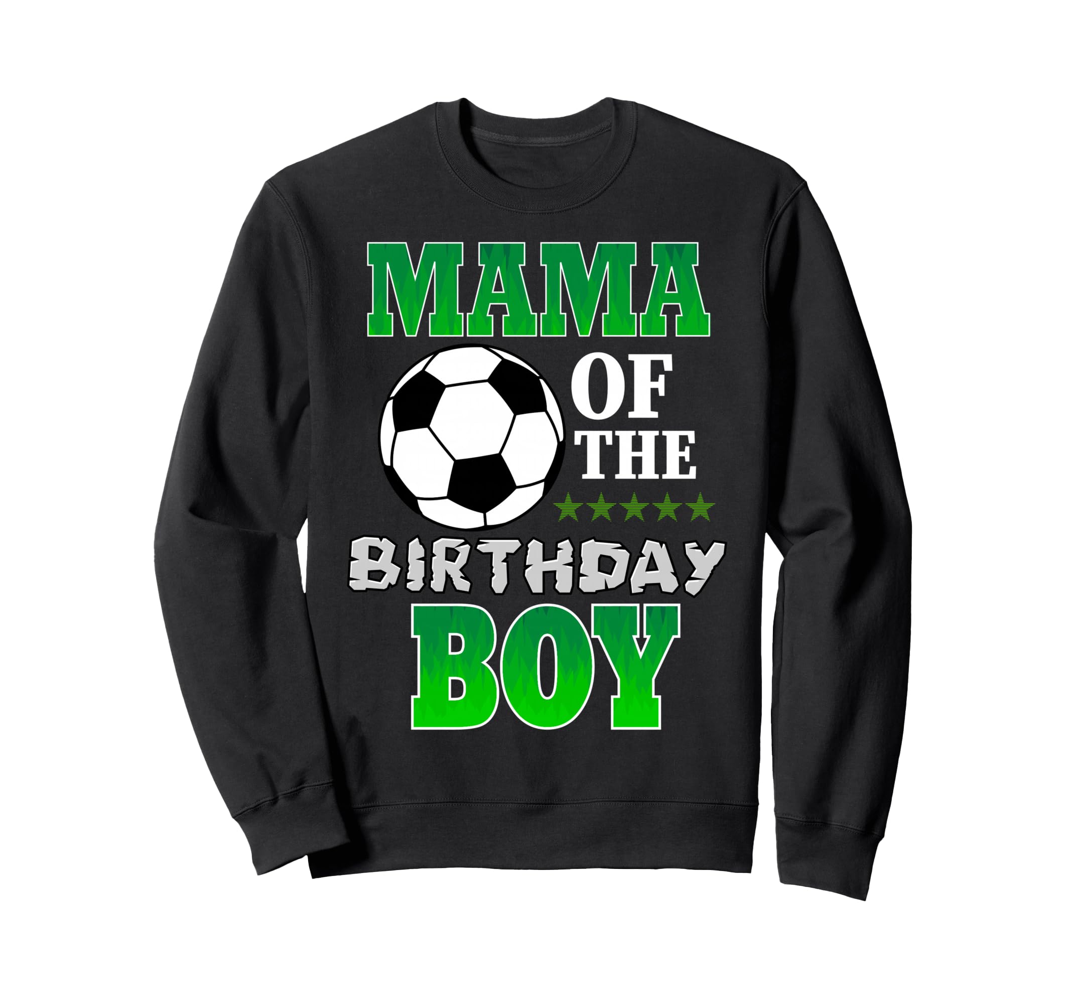 Mama Birthday Soccer Stars Outfit Sweatshirt - Novelty Apparel Men Women
