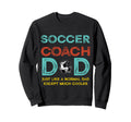 Soccer Coach Dad Fathers Day Sweatshirt - Streetwear Style Men Women