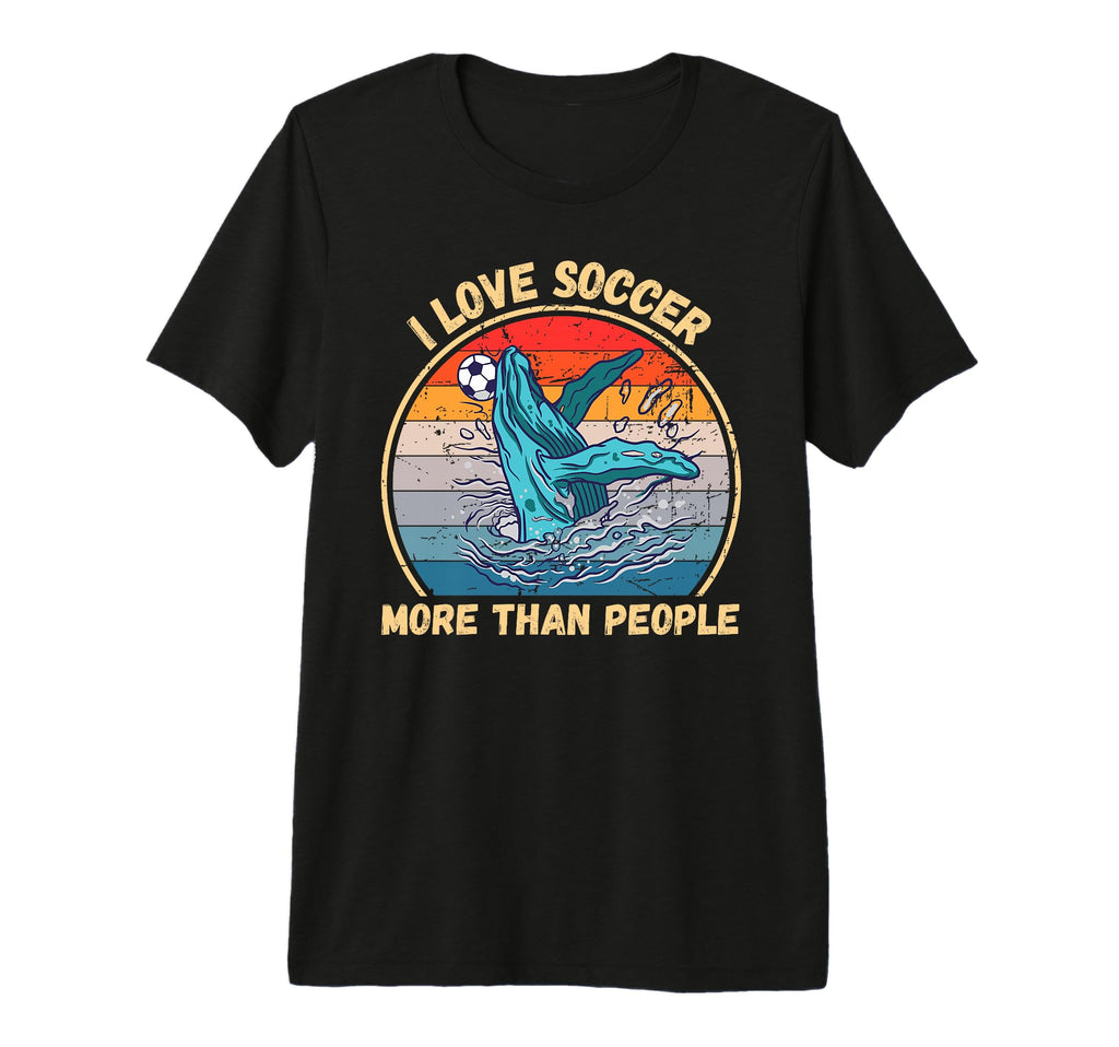 Whale I Love Soccer More Than People T-Shirt - Novelty Apparel Men Women