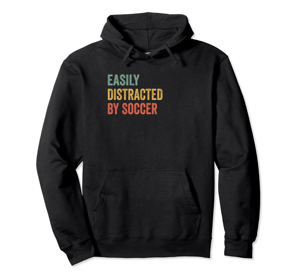 Easily Distracted Soccer Distressed Hoodie - Fun Novelty Design Unisex