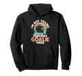Im Not Yelling Thats My Goalie Voice Hoodie - Minimalist Print Men Women
