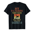 My Favorite Soccer Player Calls Me Goddad T-Shirt - Graphic Print Unisex