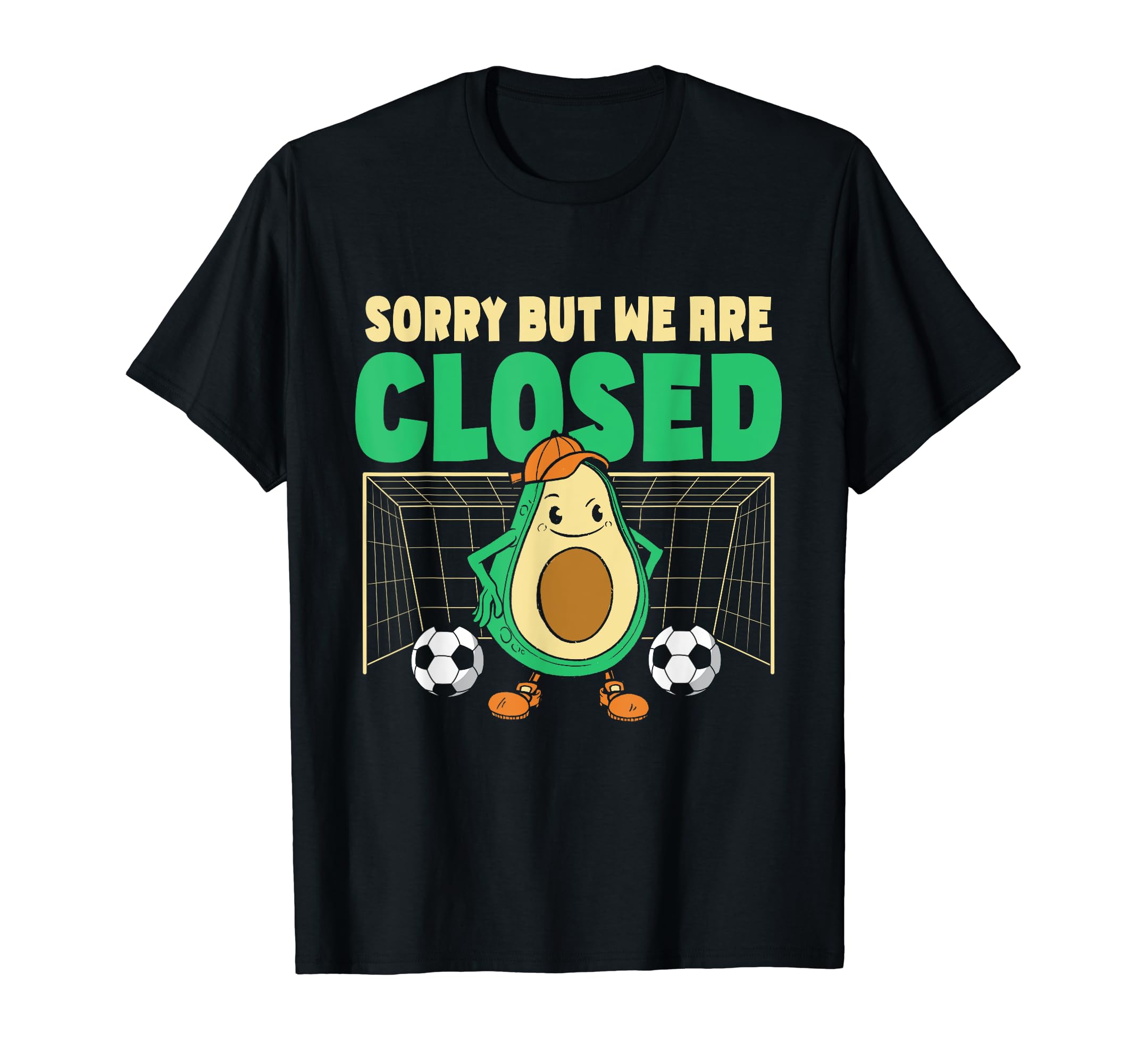 Soccer Goalie Sorry But We Are Closed T-Shirt - Streetwear Style Men Women