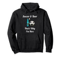 Soccer Beer Funny Soccer Player Hoodie - Unique Graphic Unisex