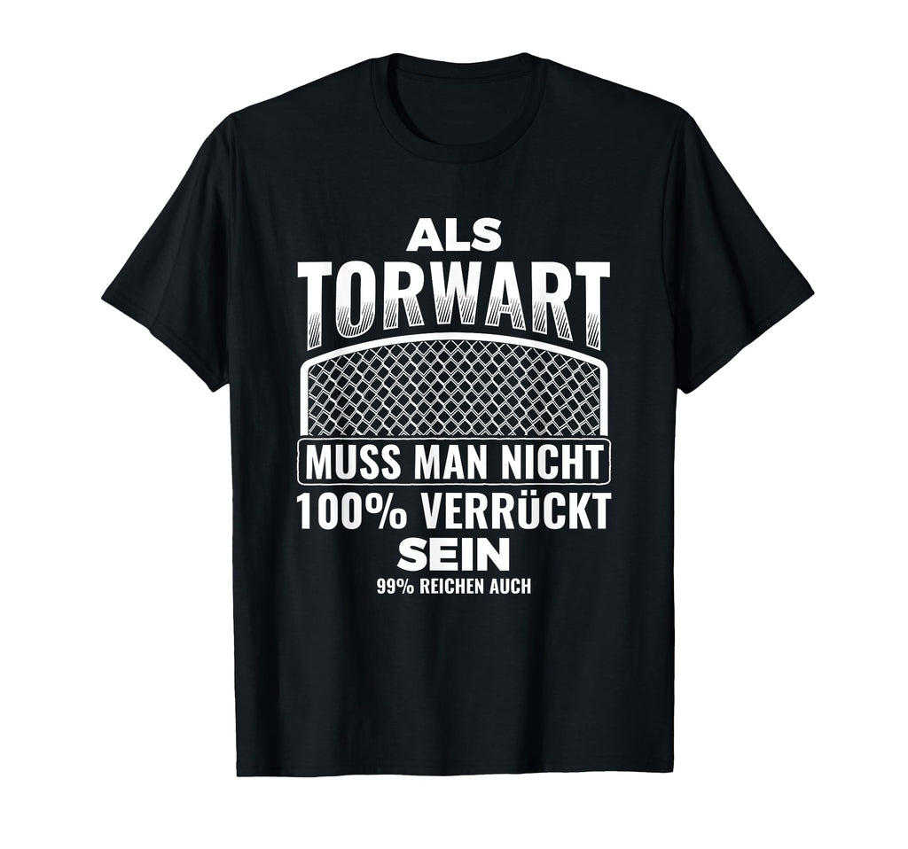 As Goalkeeper 99 Crazy Goalkeeper T-Shirt - Novelty Apparel Men Women