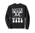 Soccer Titi Coquette Titi Soccer Sweatshirt - Fun Novelty Design Men Women