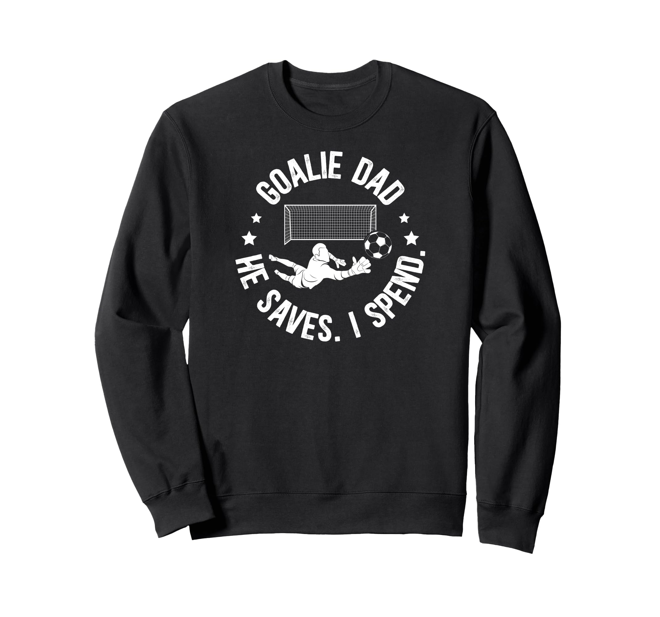 Funny Soccer Goalie Dad Soccer Sweatshirt - Trendy Graphic for Adults