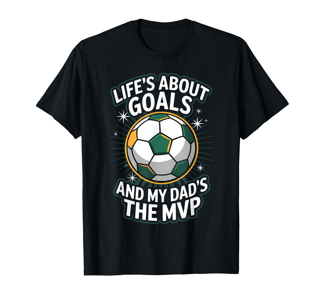 Lifes About Goals Soccer Dad T-Shirt - Custom Art Print Unisex