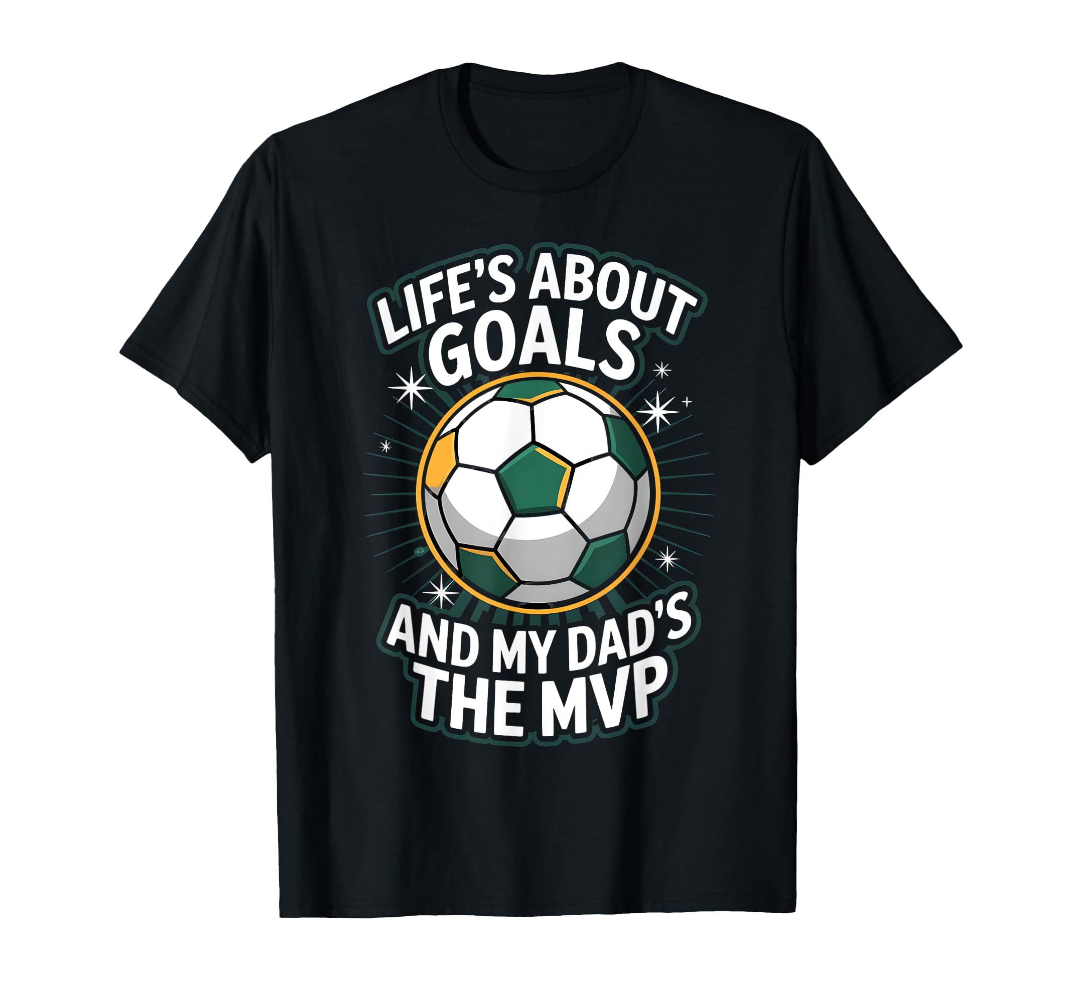 Lifes About Goals Soccer Dad T-Shirt - Custom Art Print Unisex