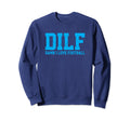 Dilf Damn I Love Football Funny Sweatshirt - Custom Art Print for Adults