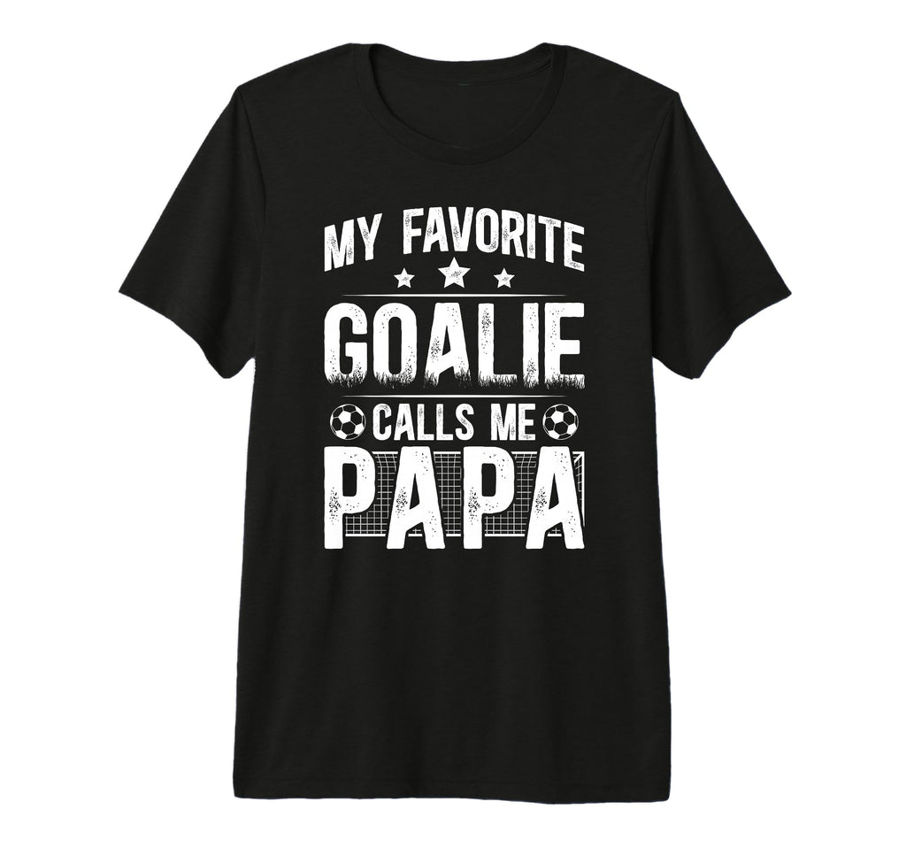 Mens My Favorite Soccer Goalie Papa T-Shirt - Streetwear Style Men Women