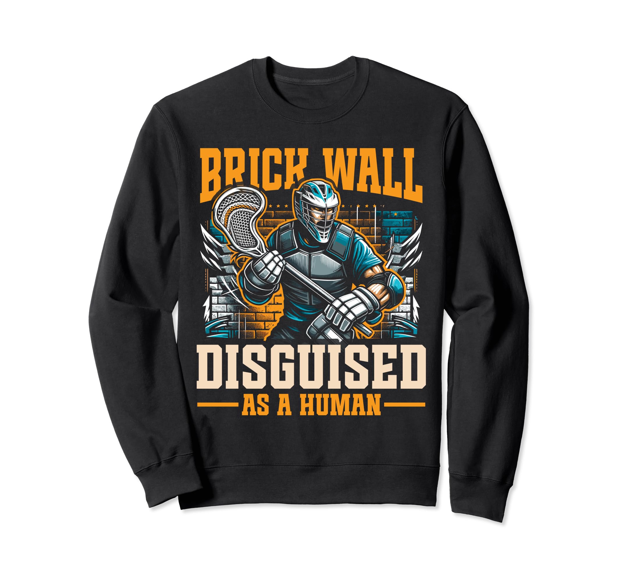 Funny Goalkeeper Lacrosse Goalie Sweatshirt - Unique Graphic Men Women