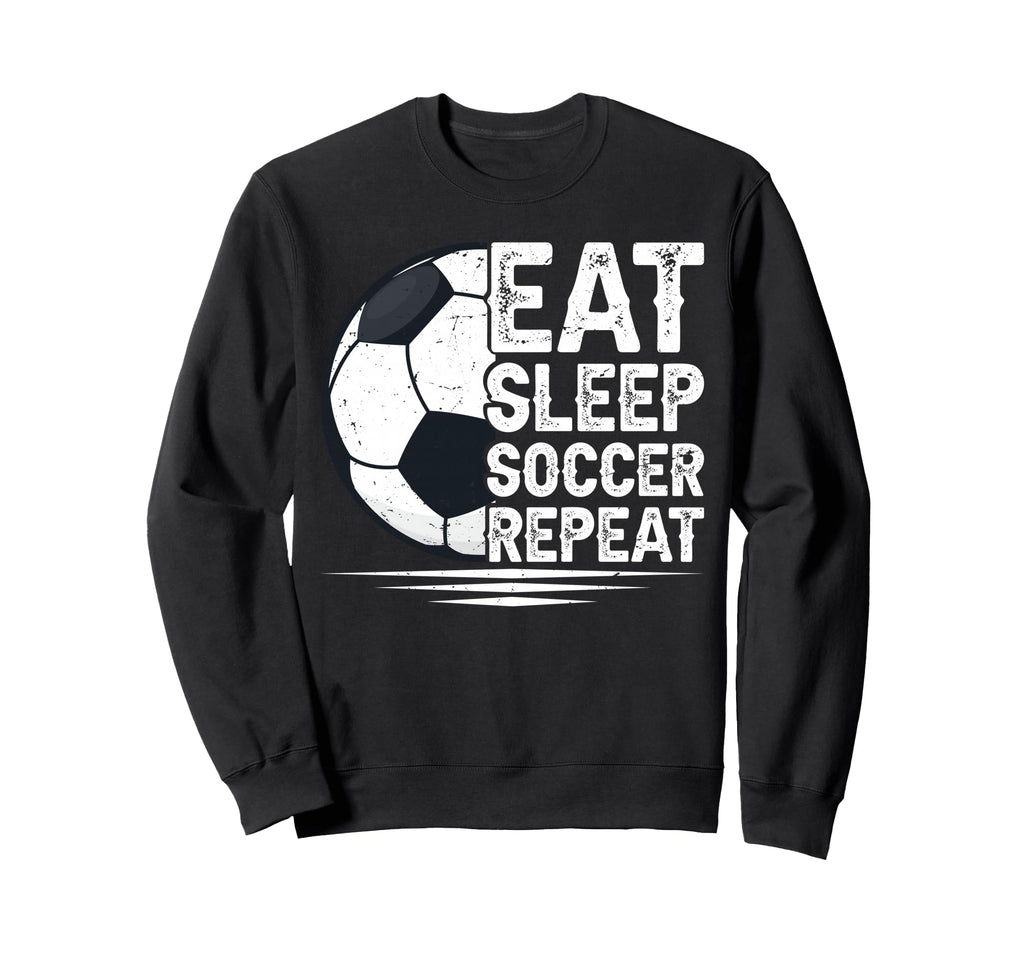 Eat Sleep Soccer Repeat Soccer Sweatshirt - Fun Novelty Design Unisex