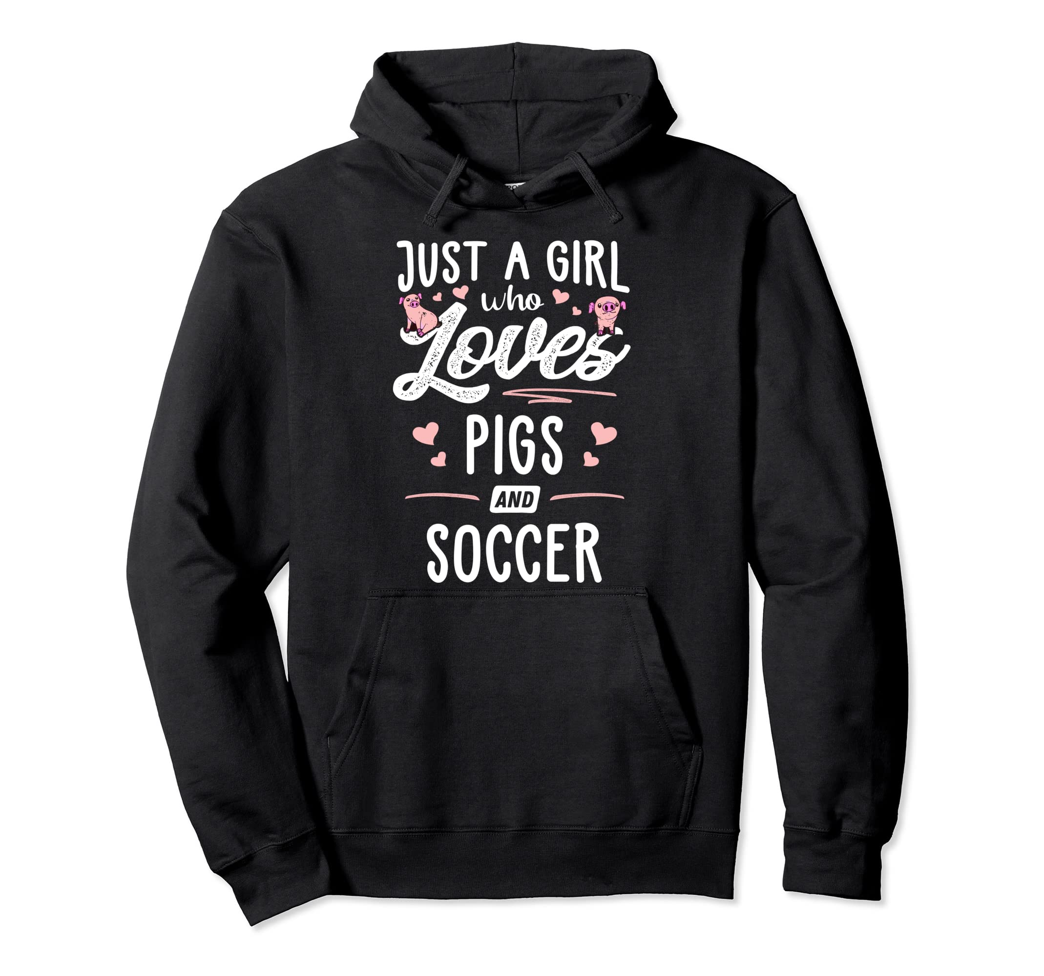 Just Who Loves Pigs And Soccer Hoodie - Casual Everyday Wear for Adults