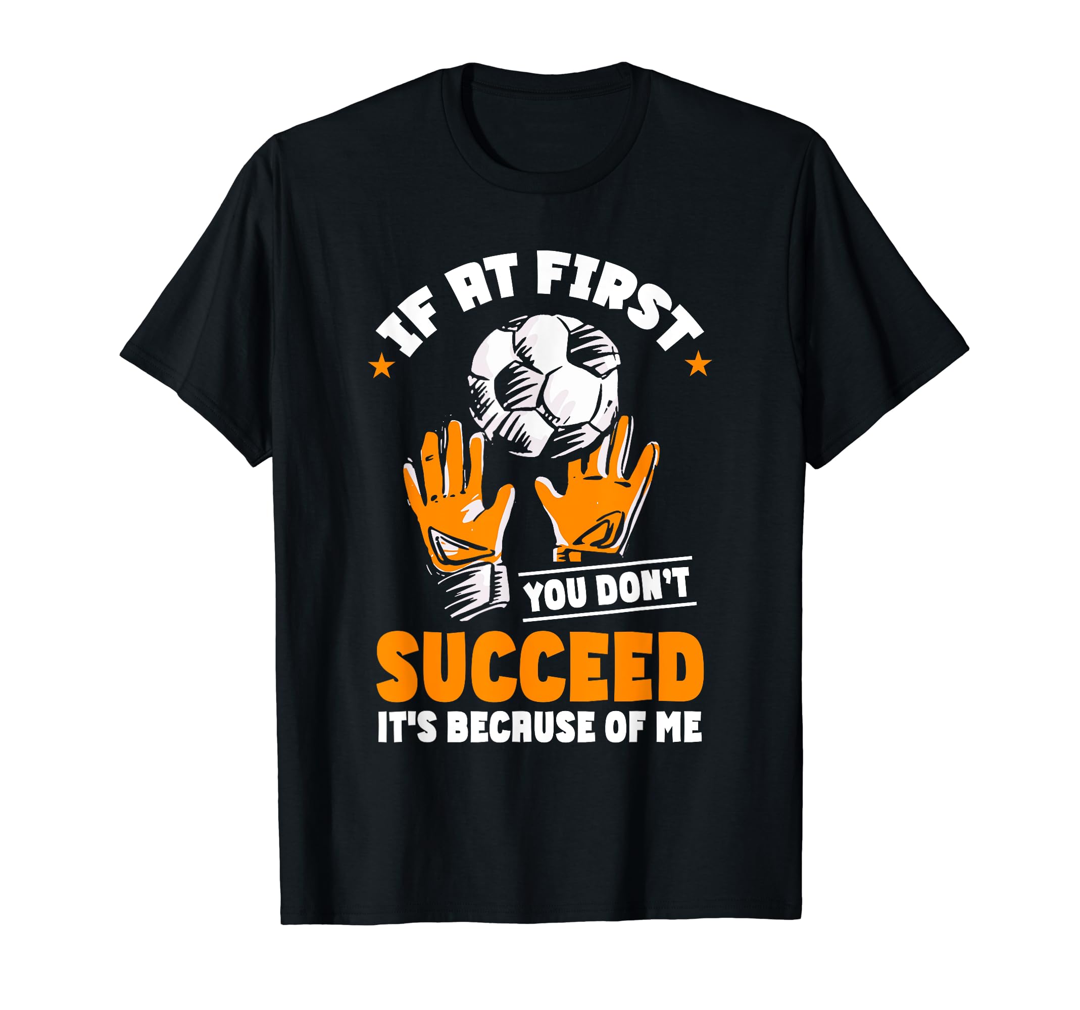 Goalkeeper Goal Soccer Goalie T-Shirt - Fun Novelty Design Unisex