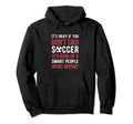 Its Ok If You Dont Like Soccer Its Hoodie - Aesthetic Graphic Men Women