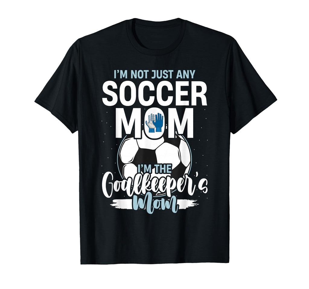 Goalkeeper Mom Soccer Goalie Mama T-Shirt - Fun Novelty Design Men Women