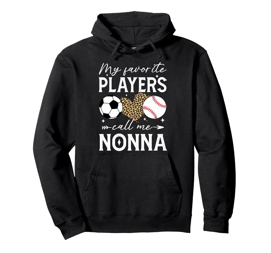 My Favorite Players Call Me Nonna Soccer Hoodie - Graphic Print Men Women