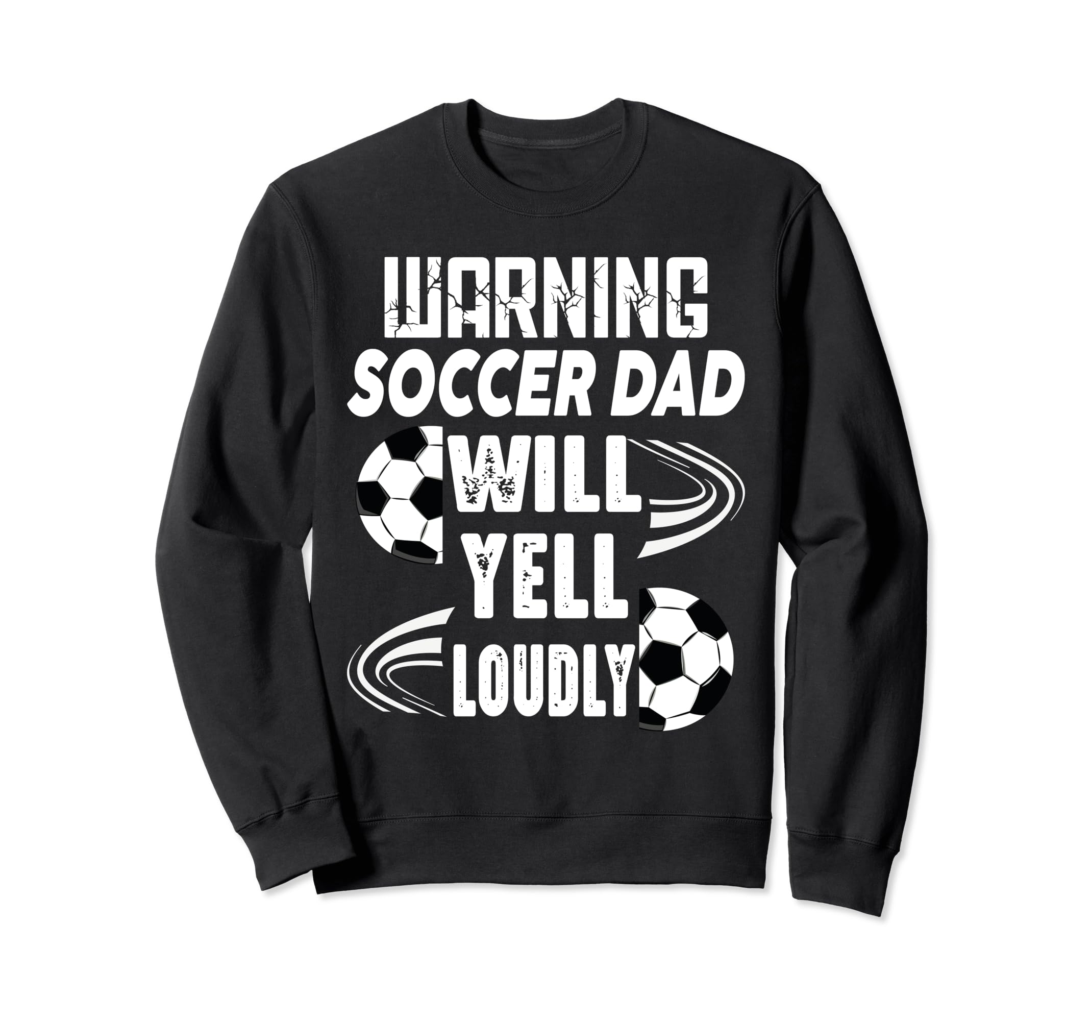 Warning Soccer Dad Will Yell Sweatshirt - Minimalist Print for Adults
