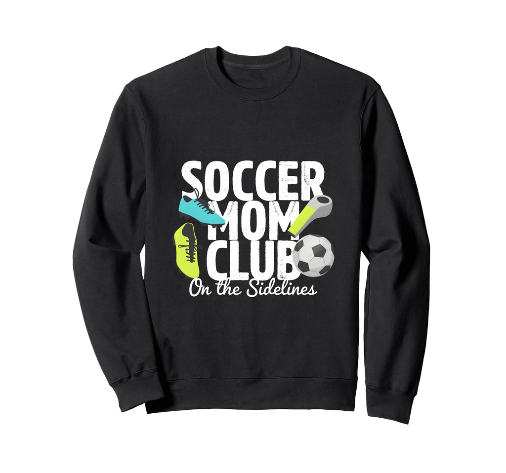 Soccer Mom Club Sidelines Pride Sweatshirt - Novelty Apparel Unisex