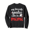 Proud Ice Hockey Goalie Mimi Sweatshirt - Fun Novelty Design Men Women