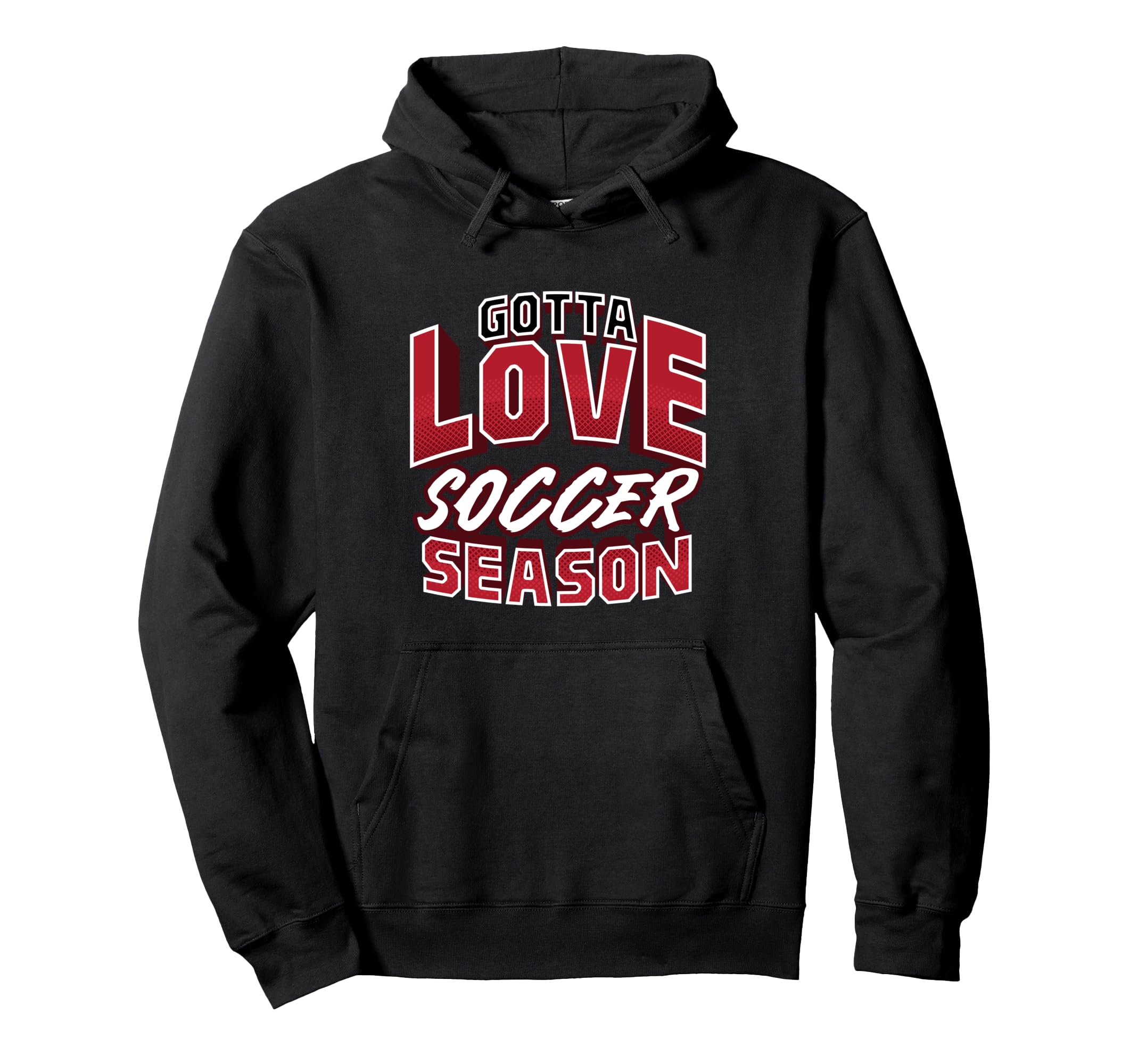 Gotta Love Soccer Season Football Fan Hoodie - Unique Graphic Unisex
