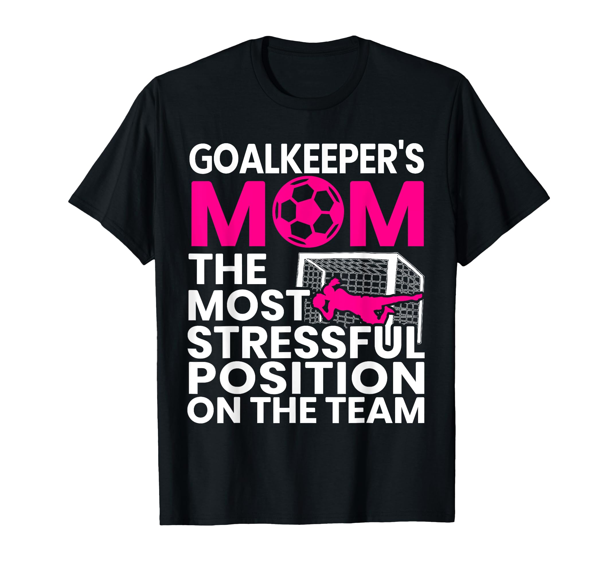 Goalkeepers Mom Mothers Day Sport Lover T-Shirt - Graphic Print for Adults