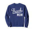 Track Mom Proud Track And Field Mom Sweatshirt - Novelty Apparel Unisex