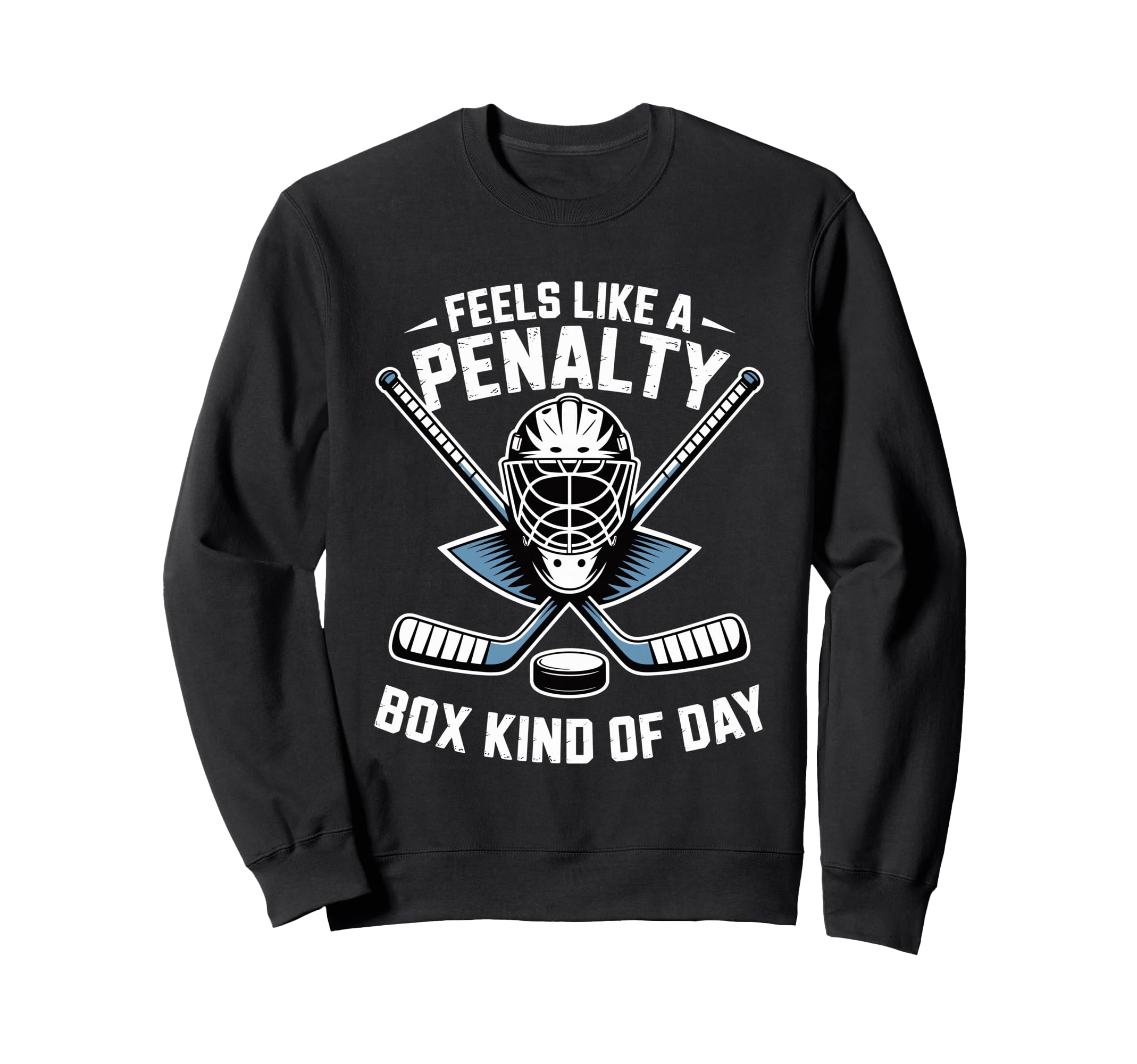 Feels Like Penalty Box Kind Day Sweatshirt - Novelty Apparel for Adults