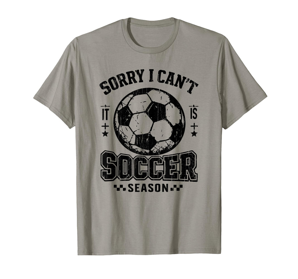 Sorry I Cant It Is Soccer Season T-Shirt - Trendy Graphic for Adults